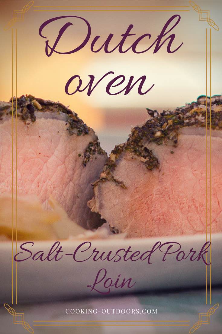Dutch oven Salt-Crusted Pork Loin - Pinterest | Cooking-Outdoors.com | Gary House